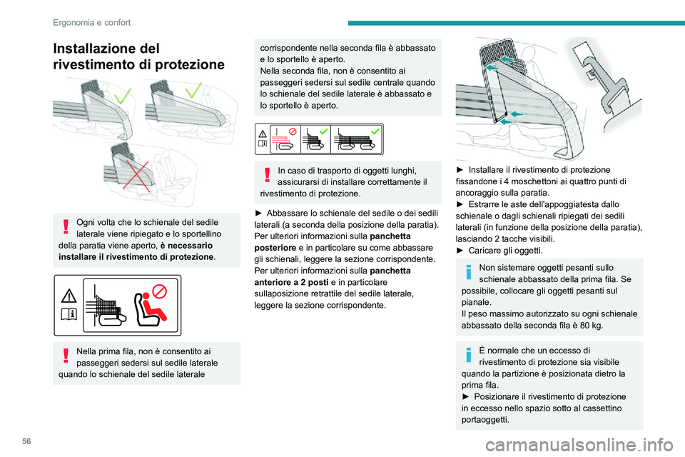 PEUGEOT PARTNER 2021 Manuale duso (in Italian) 56
Ergonomia e confort
Installazione del
rivestimento di protezione
Ogni volta che lo schienale del sedile
laterale viene ripiegato e lo sportellino
della paratia viene aperto, è necessario
PEUGEOT PARTNER 2021 Manuale duso (in Italian) 56
Ergonomia e confort
Installazione del
rivestimento di protezione
Ogni volta che lo schienale del sedile
laterale viene ripiegato e lo sportellino
della paratia viene aperto, è necessario