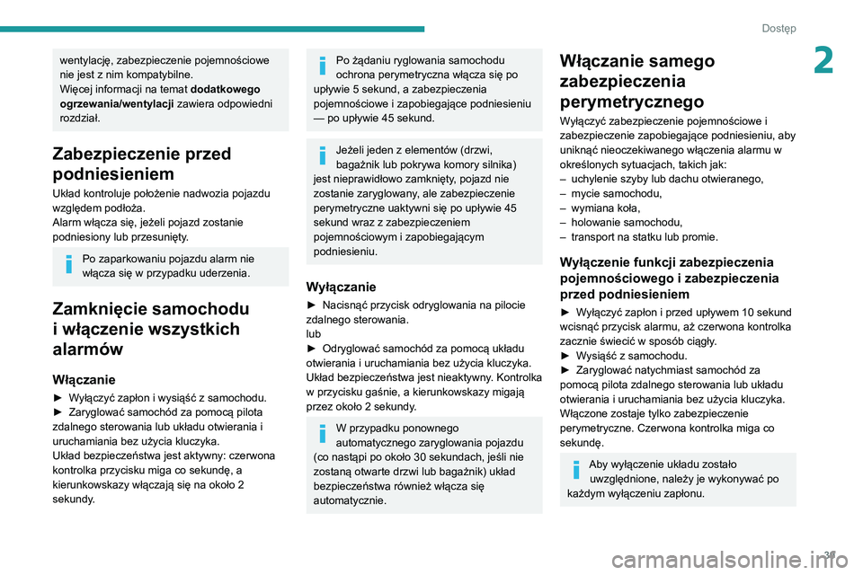PEUGEOT PARTNER 2021 Instrukcja obsługi (in Polish) 39
Dostęp
2wentylację, zabezpieczenie pojemnościowe
nie jest z nim kompatybilne.
Więcej informacji na temat dodatkowego
ogrzewania/wentylacji zawiera odpowiedni
rozdział.
Zabezpieczenie przed PEUGEOT PARTNER 2021 Instrukcja obsługi (in Polish) 39
Dostęp
2wentylację, zabezpieczenie pojemnościowe
nie jest z nim kompatybilne.
Więcej informacji na temat dodatkowego
ogrzewania/wentylacji zawiera odpowiedni
rozdział.
Zabezpieczenie przed