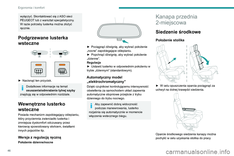 PEUGEOT PARTNER 2021 Instrukcja obsługi (in Polish) 46
Ergonomia i komfort
wyłączyć. Skontaktować się z ASO sieci
PEUGEOT lub z warsztat specjalistyczny.
W razie potrzeby lusterka można złożyć
ręcznie.
Podgrzewane lusterka
wsteczne
PEUGEOT PARTNER 2021 Instrukcja obsługi (in Polish) 46
Ergonomia i komfort
wyłączyć. Skontaktować się z ASO sieci
PEUGEOT lub z warsztat specjalistyczny.
W razie potrzeby lusterka można złożyć
ręcznie.
Podgrzewane lusterka
wsteczne