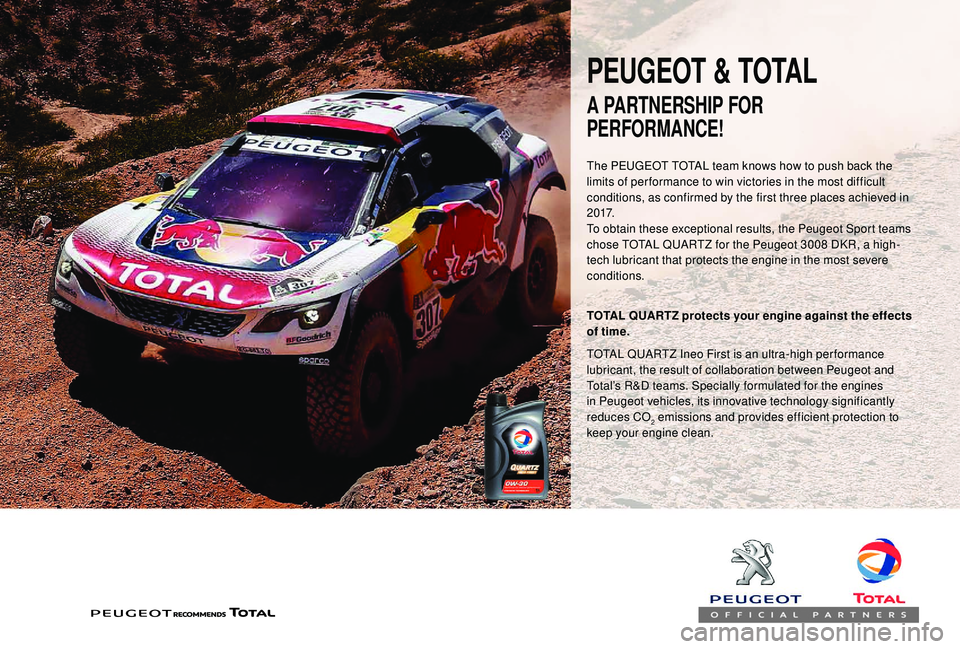 PEUGEOT PARTNER TEPEE 2020  Owners Manual PEUGEOT & TOTAL
The PEUGEOT TOTAL team knows how to push back the 
limits of per formance to win victories in the most difficult 
conditions, as confirmed by the first three places achieved in 
2 0 17