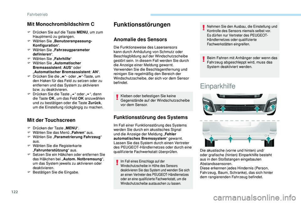 PEUGEOT PARTNER TEPEE 2020 Betriebsanleitungen (in German) 122
Mit Monochrombildschirm C
F Drücken Sie auf die Taste MENU, um zum
Hauptmenü zu gelangen.
F
W
ählen Sie „ Benutzeranpassung-
Konfiguration “.
F
W
ählen Sie „ Fahrzeugparameter
de PEUGEOT PARTNER TEPEE 2020 Betriebsanleitungen (in German) 122
Mit Monochrombildschirm C
F Drücken Sie auf die Taste MENU, um zum
Hauptmenü zu gelangen.
F
W
ählen Sie „ Benutzeranpassung-
Konfiguration “.
F
W
ählen Sie „ Fahrzeugparameter
de
