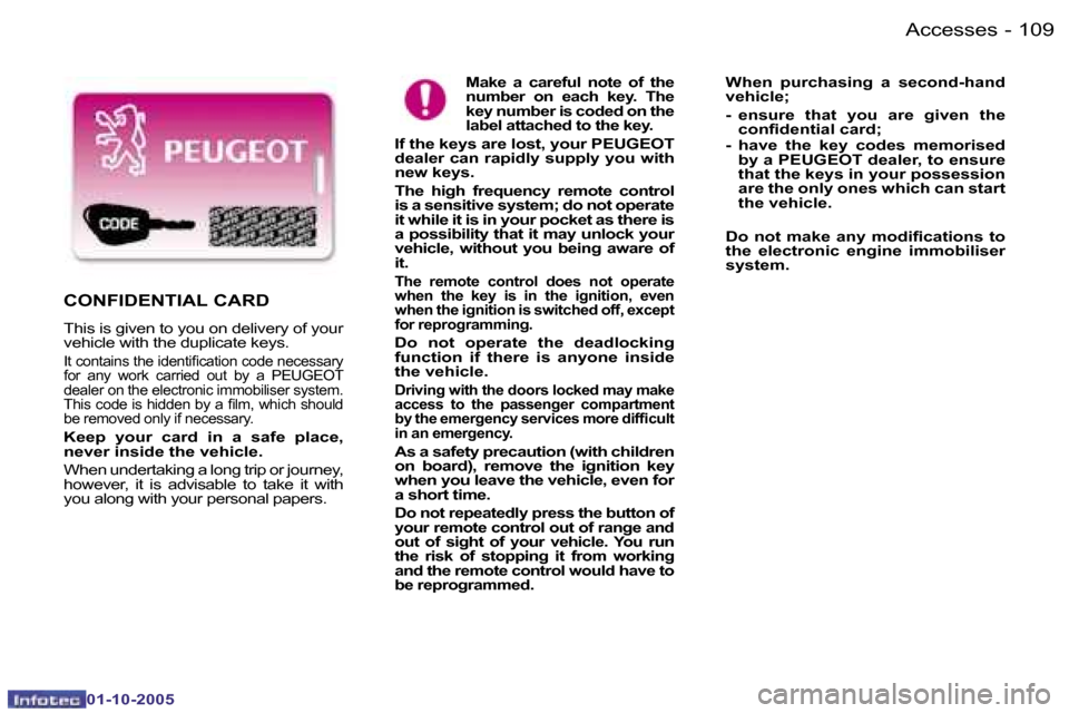 Peugeot 1007 Dag 2005.5  Owners Manual �1�0�8 �-�A�c�c�e�s�s�e�s
�0�1�-�1�0�-�2�0�0�5
�1�0�9
�-�A�c�c�e�s�s�e�s
�0�1�-�1�0�-�2�0�0�5
�C�O�N�F�I�D�E�N�T�I�A�L� �C�A�R�D
�T�h�i�s� �i�s� �g�i�v�e�n� �t�o� �y�o�u� �o�n� �d�e�l�i�v�e�r�y� �o�f�