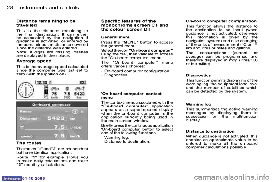 Peugeot 1007 Dag 2005.5  Owners Manual �2�8 �-�I�n�s�t�r�u�m�e�n�t�s� �a�n�d� �c�o�n�t�r�o�l�s
�0�1�-�1�0�-�2�0�0�5
�D�i�s�t�a�n�c�e� �r�e�m�a�i�n�i�n�g� �t�o� �b�e�  
�t�r�a�v�e�l�l�e�d
�T�h�i�s�  �i�s�  �t�h�e�  �d�i�s�t�a�n�c�e�  �r�e�m