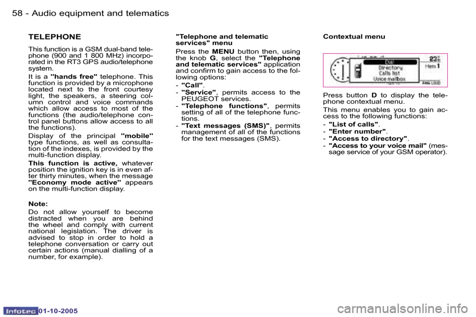 Peugeot 1007 Dag 2005.5  Owners Manual �5�8 �-�A�u�d�i�o� �e�q�u�i�p�m�e�n�t� �a�n�d� �t�e�l�e�m�a�t�i�c�s
�0�1�-�1�0�-�2�0�0�5
�5�9
�-�A�u�d�i�o� �e�q�u�i�p�m�e�n�t� �a�n�d� �t�e�l�e�m�a�t�i�c�s
�0�1�-�1�0�-�2�0�0�5
�T�E�L�E�P�H�O�N�E
�T�