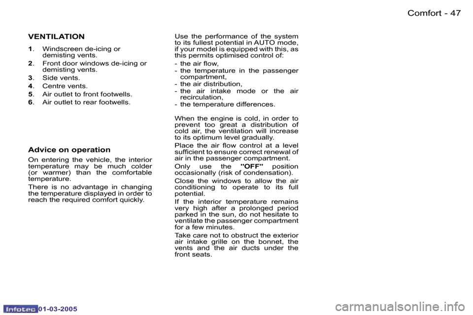 Peugeot 206 CC 2005  Owners Manual �4�6 �-�C�o�m�f�o�r�t
�0�1�-�0�3�-�2�0�0�5
�4�7
�-�C�o�m�f�o�r�t
�0�1�-�0�3�-�2�0�0�5
�V�E�N�T�I�L�A�T�I�O�N
�1
�.�  �W�i�n�d�s�c�r�e�e�n� �d�e�-�i�c�i�n�g� �o�r� 
�d�e�m�i�s�t�i�n�g� �v�e�n�t�s�.
�2 