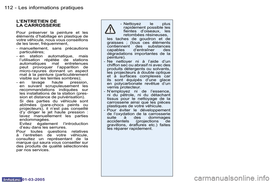 Peugeot 206 CC 2005  Manuel du propriétaire (in French) �1�1�2 �-�L�e�s� �i�n�f�o�r�m�a�t�i�o�n�s� �p�r�a�t�i�q�u�e�s
�0�1�-�0�3�-�2�0�0�5
�1�1�3
�-�L�e�s� �i�n�f�o�r�m�a�t�i�o�n�s� �p�r�a�t�i�q�u�e�s
�0�1�-�0�3�-�2�0�0�5
�L�’�E�N�T�R�E�T�I�E�N� �D�E�  
