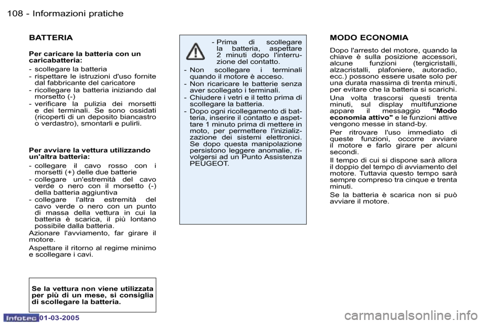 Peugeot 206 CC 2005  Manuale del proprietario (in Italian) �1�0�8 �-�I�n�f�o�r�m�a�z�i�o�n�i� �p�r�a�t�i�c�h�e
�0�1�-�0�3�-�2�0�0�5
�1�0�9
�-�I�n�f�o�r�m�a�z�i�o�n�i� �p�r�a�t�i�c�h�e
�0�1�-�0�3�-�2�0�0�5
�M�O�D�O� �E�C�O�N�O�M�I�A
�D�o�p�o� �l��a�r�r�e�s�t�
