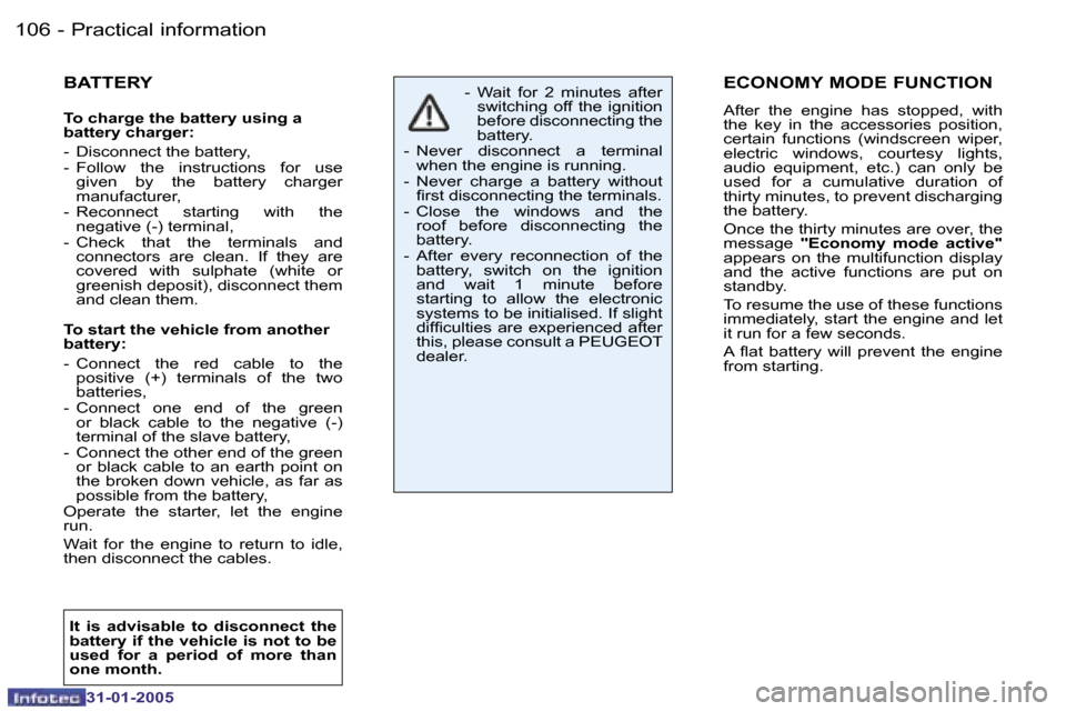 Peugeot 206 CC 2004.5  Owners Manual �1�0�6 �-
�3�1�-�0�1�-�2�0�0�5
�1�0�7
�-
�3�1�-�0�1�-�2�0�0�5
�E�C�O�N�O�M�Y� �M�O�D�E� �F�U�N�C�T�I�O�N
�A�f�t�e�r�  �t�h�e�  �e�n�g�i�n�e�  �h�a�s�  �s�t�o�p�p�e�d�,�  �w�i�t�h�  
�t�h�e�  �k�e�y�  
