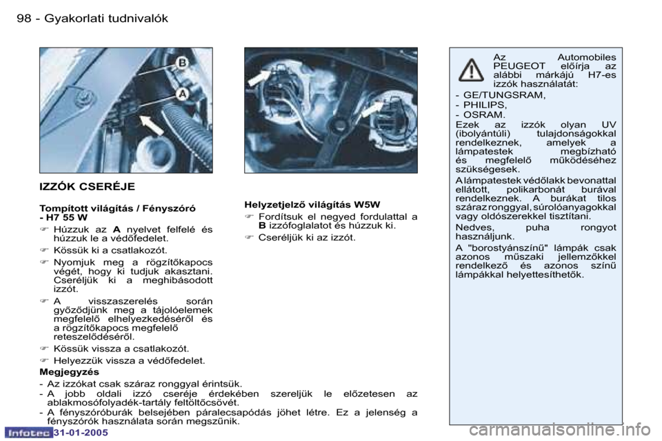 Peugeot 206 CC 2004.5  Kezelési útmutató (in Hungarian) �9�8 �-
�3�1�-�0�1�-�2�0�0�5
�9�9
�-
�3�1�-�0�1�-�2�0�0�5
�I�Z�Z�Ó�K� �C�S�E�R�É�J�E
�T�o�m�p�í�t�o�t�t� �v�i�l�á�g�í�t�á�s� �/� �F�é�n�y�s�z�ó�r�ó�  
�-� �H�7� �5�5� �W 
�F
�  �H�ú�z�z�u�k�