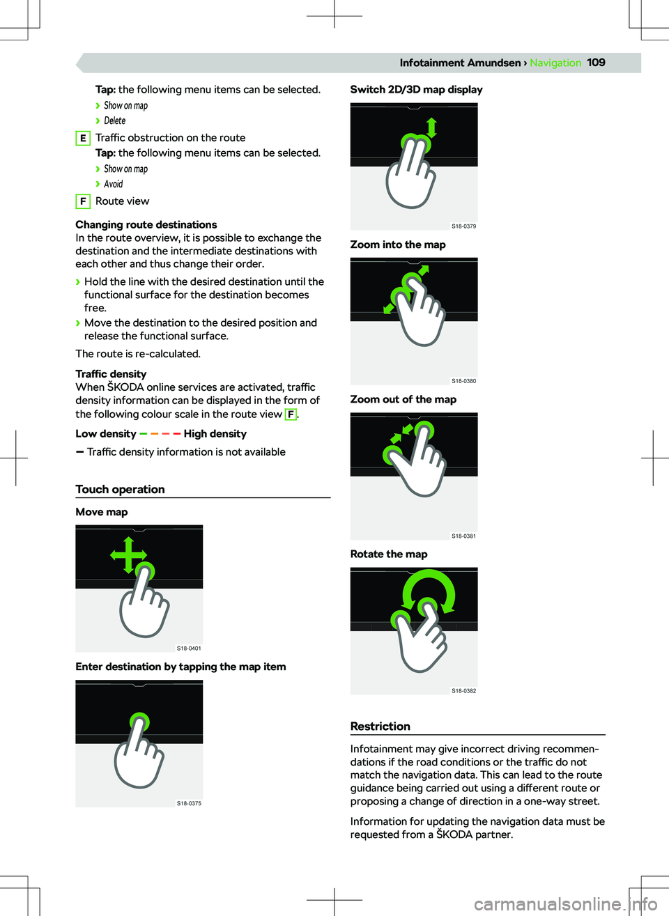SKODA KAMIQ 2019  Owner´s Manual Tap: the following menu items can be selected.
