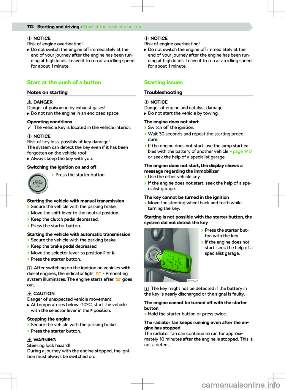 SKODA KAMIQ 2019  Owner´s Manual NOTICE
Risk of engine overheating!
