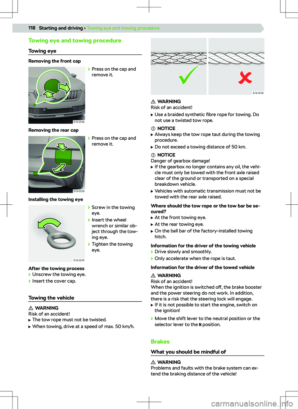 SKODA KAMIQ 2019  Owner´s Manual Towing eye and towing procedureTowing eye
Removing the front cap 