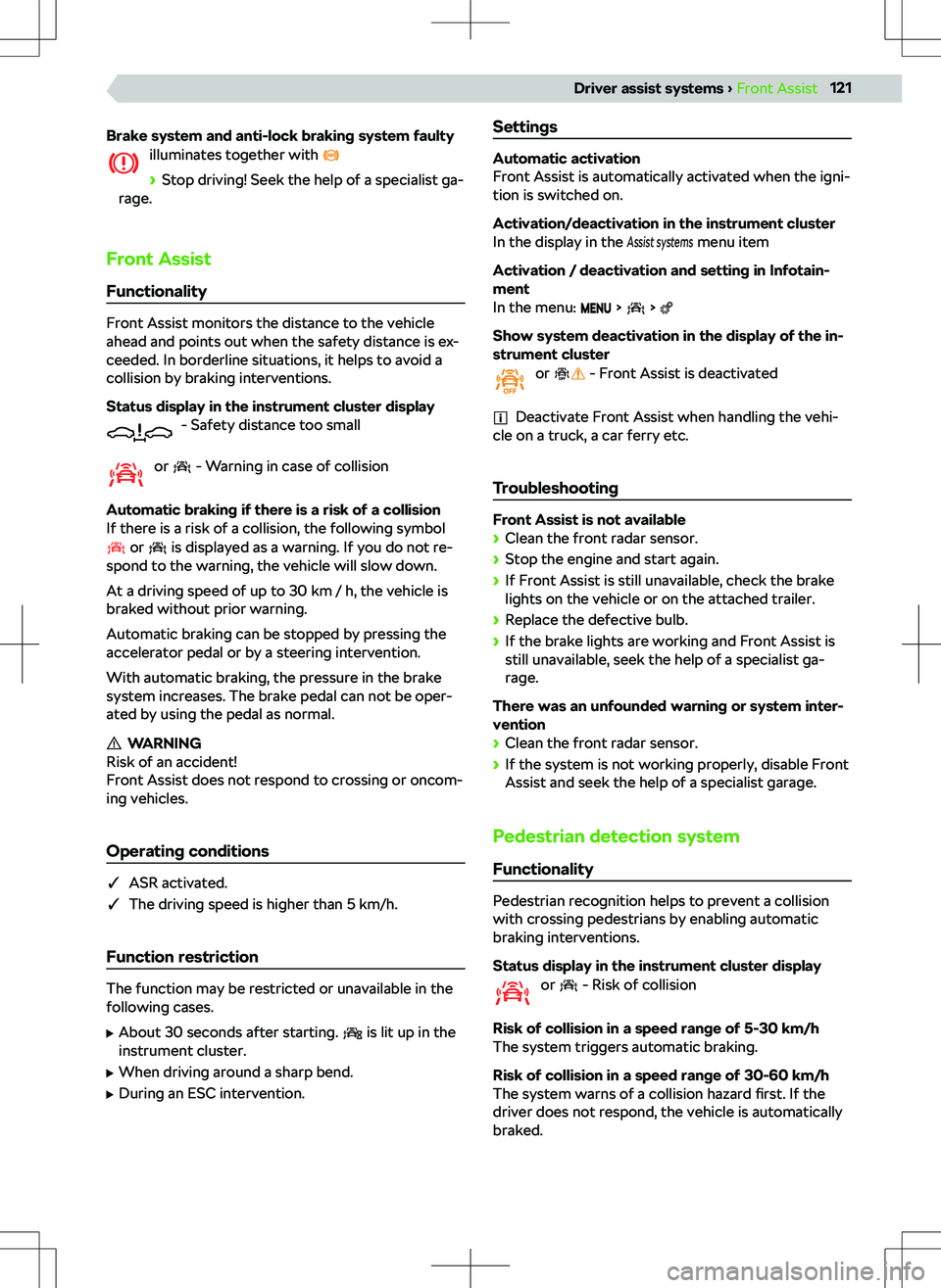 SKODA KAMIQ 2019  Owner´s Manual Brake system and anti-lock braking system faultyilluminates together with 
