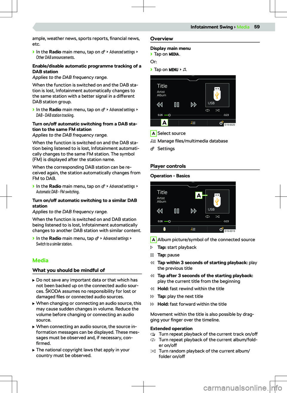 SKODA SCALA 2019  Owner´s Manual ample, weather news, sports reports, financial news,
etc.
