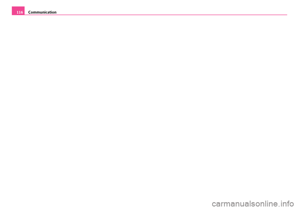 SKODA ROOMSTER 2007 1.G Owners Manual Communication116
NKO A05R 20 MR08.book  Page 116  Wednesday, March 28, 2007  9:42 AM 