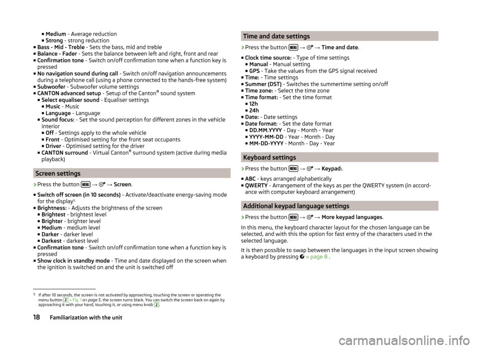 SKODA OCTAVIA 2014 3.G / (5E) Amundsen Infotainment Navigation System Manual ■Medium  - Average reduction
■ Strong  - strong reduction
■ Bass - Mid - Treble  - Sets the bass, mid and treble
■ Balance - Fader  - Sets the balance between left and right, front and rear
