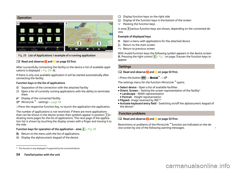 SKODA YETI 2014 1.G / 5L Bolero Car Radio Manual OperationFig. 29 
List of Applications / example of a running application
Read and observe 
 and  on page 53 first.
After successfully connecting the facility to the device a list of available appli-
