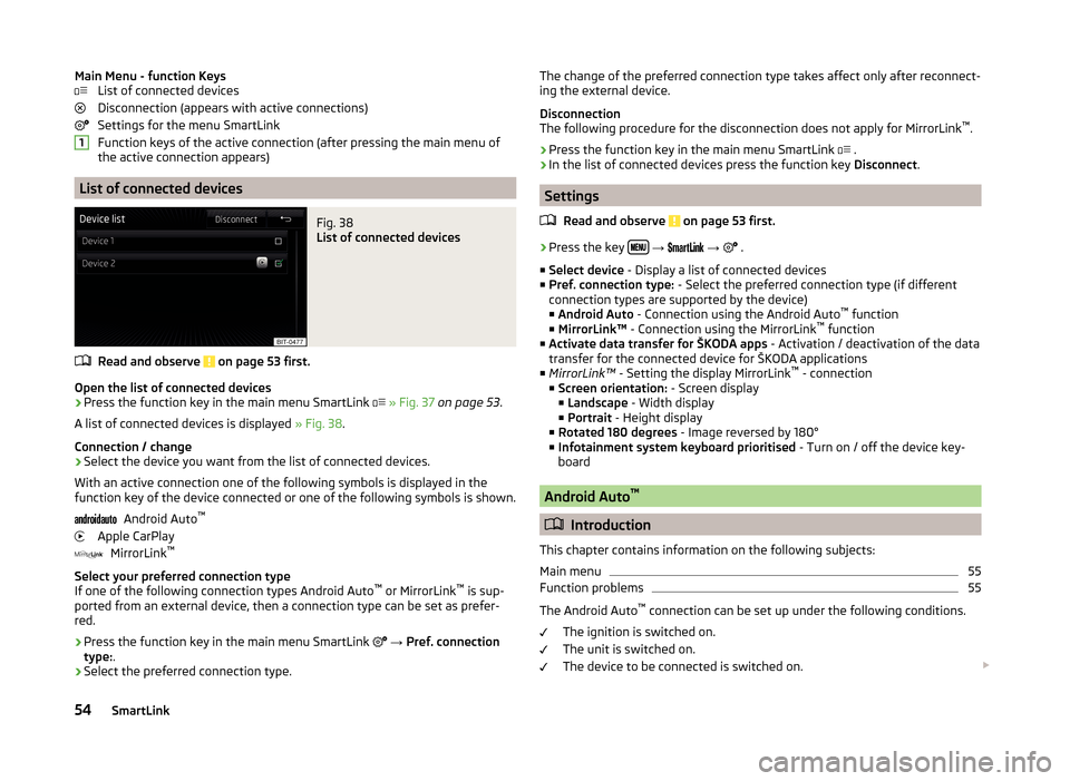 SKODA SUPERB 2015 3.G / (B8/3V) Columbus Infotainment System Manual Main Menu - function KeysList of connected devices
Disconnection (appears with active connections)
Settings for the menu SmartLink
Function keys of the active connection (after pressing the main menu 