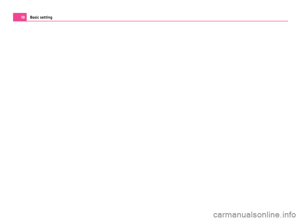 SKODA OCTAVIA 2011 2.G / (1Z) Bolero Car Radio Manual 18
Basic setting 