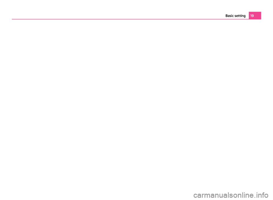 SKODA OCTAVIA 2011 2.G / (1Z) Bolero Car Radio Manual 19
Basic setting 