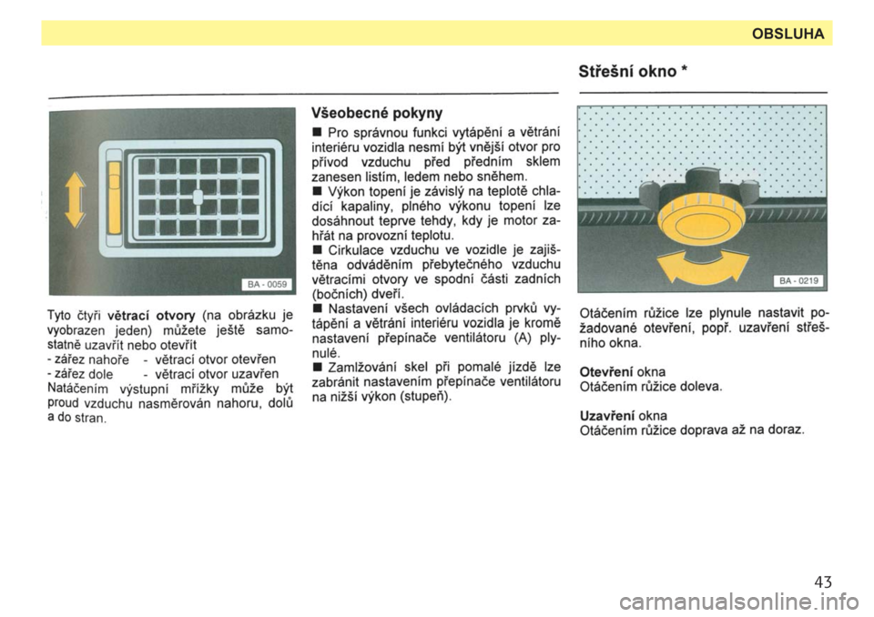 SKODA FAVORIT 1994 781 Users Manual 
43
OBSLUHA 