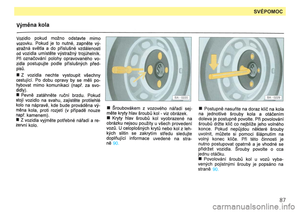 SKODA FAVORIT 1994 781 Users Manual 
87
SVÉPOMOC 