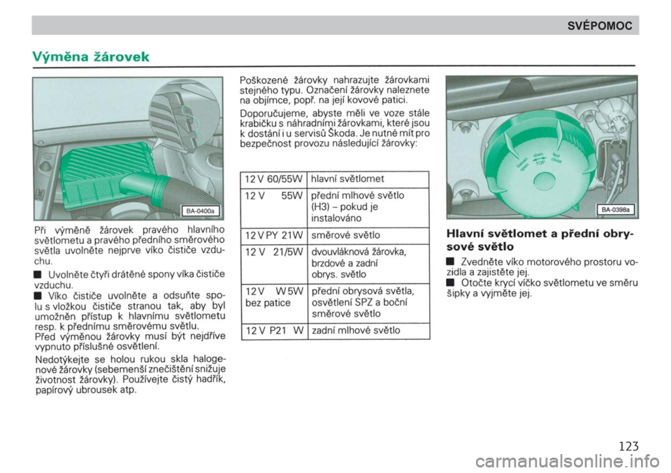 SKODA FELICIA 2000 1.G / (6U1) Owners Manual 123
SVÉPOMOC 