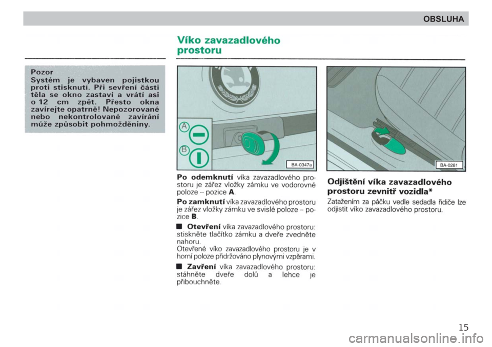 SKODA FELICIA 2000 1.G / (6U1) Owners Manual 15
OBSLUHA 