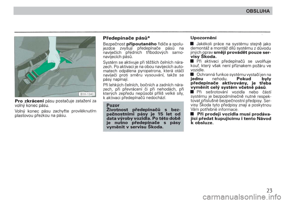 SKODA FELICIA 2000 1.G / (6U1) Owners Manual 23
OBSLUHA 