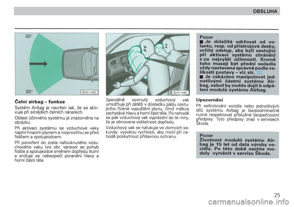 SKODA FELICIA 2000 1.G / (6U1) Owners Manual 25
OBSLUHA 
