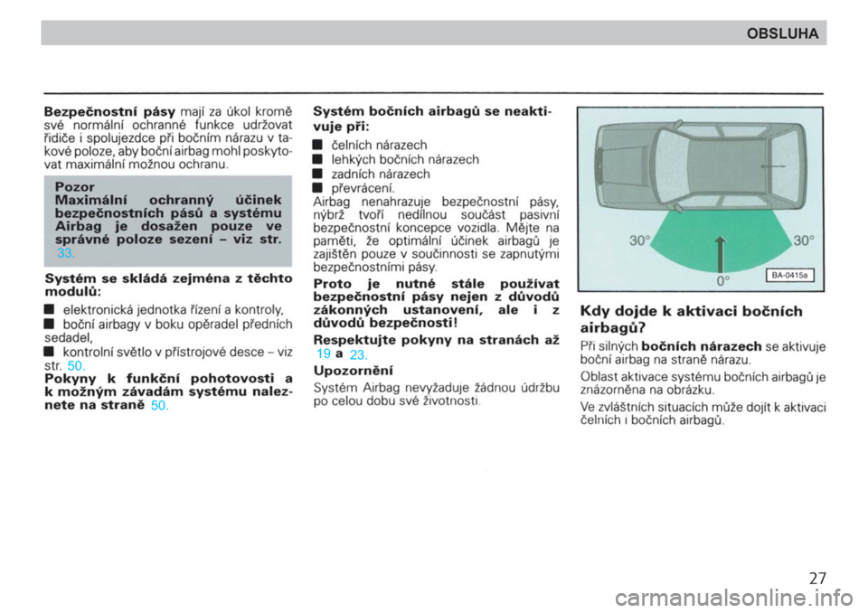 SKODA FELICIA 2000 1.G / (6U1) Owners Manual 27
OBSLUHA 