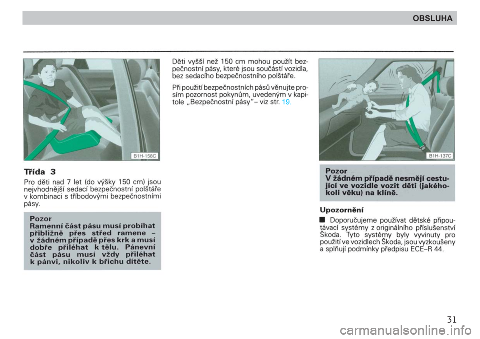 SKODA FELICIA 2000 1.G / (6U1) Owners Manual 31
OBSLUHA 