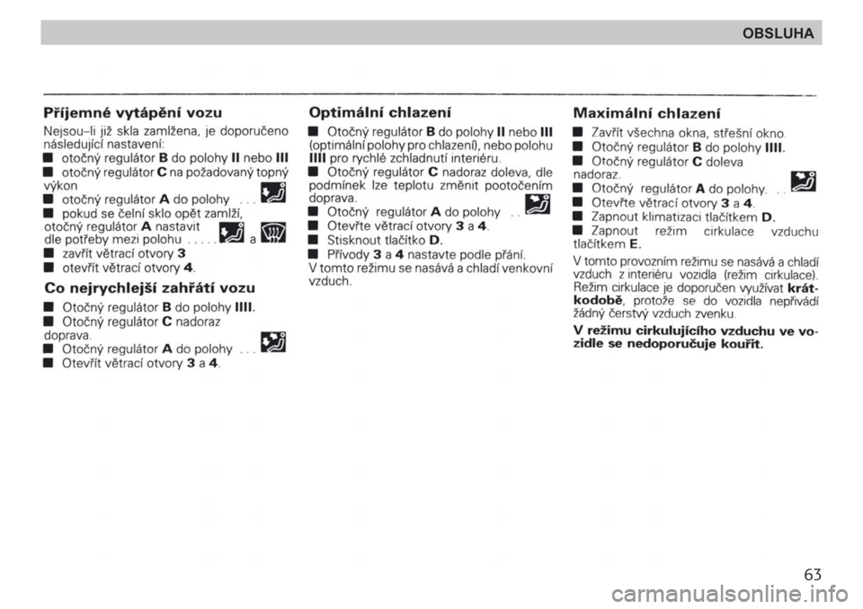 SKODA FELICIA 2000 1.G / (6U1) Owners Manual 63
OBSLUHA 