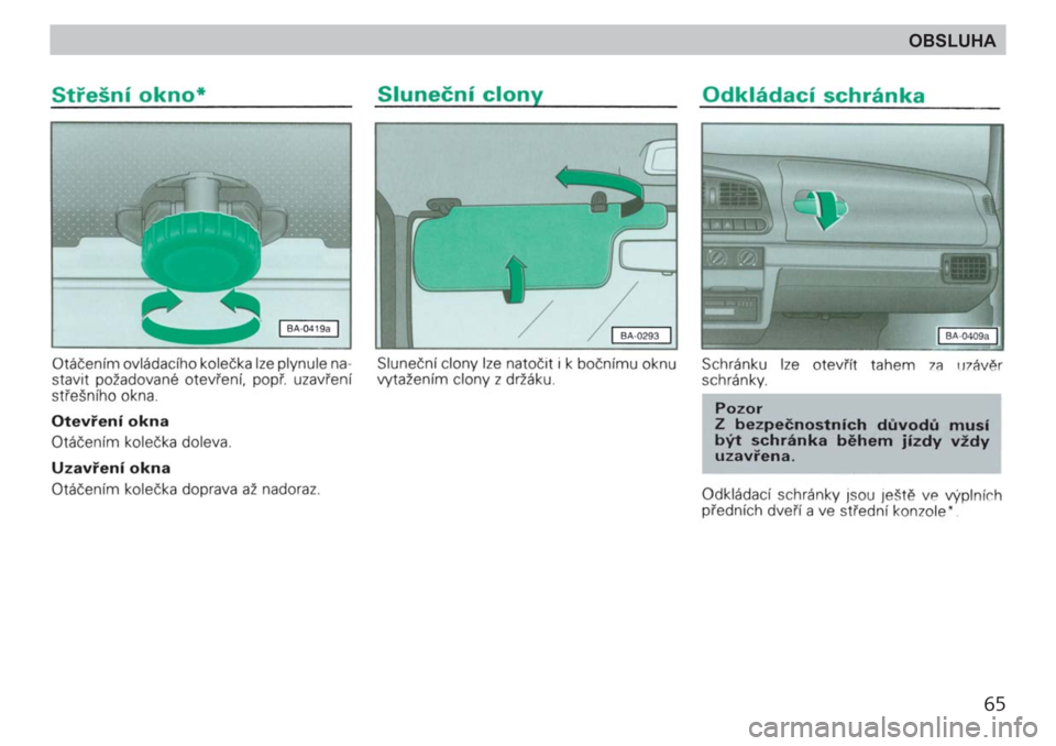 SKODA FELICIA 2000 1.G / (6U1) Owners Manual 65
OBSLUHA 