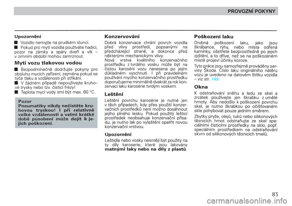 SKODA FELICIA 2000 1.G / (6U1) Owners Manual 83
PROVOZNÍ POKYNY 