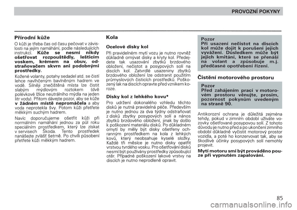 SKODA FELICIA 2000 1.G / (6U1) Owners Manual 85
PROVOZNÍ POKYNY 