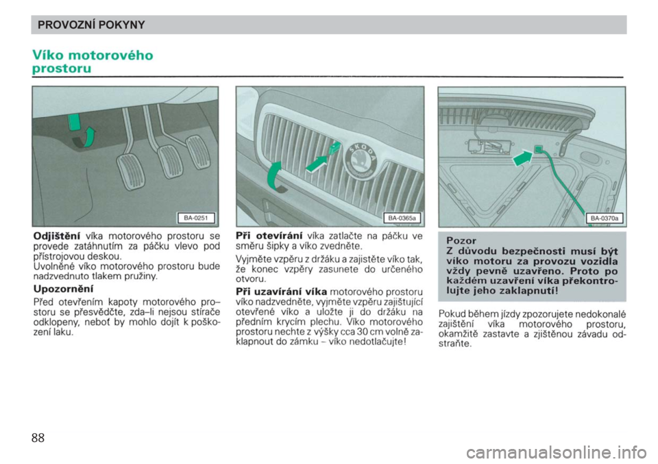 SKODA FELICIA 2000 1.G / (6U1) Owners Manual 88PROVOZNÍ POKYNY 