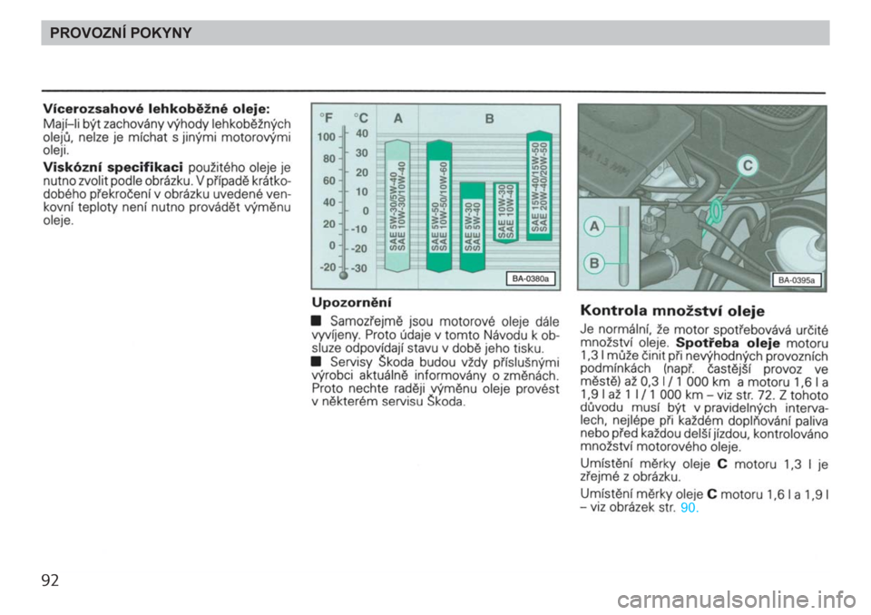 SKODA FELICIA 2000 1.G / (6U1) Owners Manual 92PROVOZNÍ POKYNY 