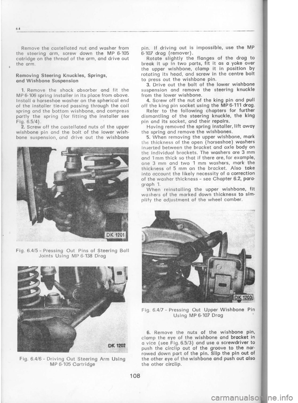 SKODA 120L 1980  Workshop Manual Fig.
Hol
over  t
remo!
6.5  F
The
which
provid
$H
Remove the csstelloted 
nut ond wosher from
the  steering orm,  screw  down  the  MP 6-105
cotridge on the  threod of the orm, ond  drive out
the orm.