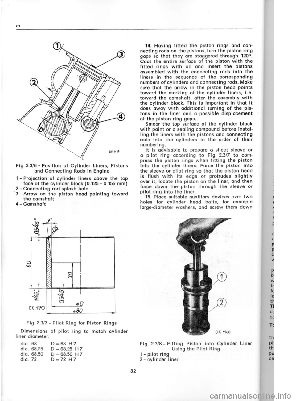 SKODA 120 LSE 1980 Workshop Manual Fig.2.3/6
-
Position of Cylinder Liners,
Pistons
ond Connecting Rods in Engine
1 -
Proiectlon of cylinder liners
obove the top
foce of the cylinder block (0.125 -
0.155 mm)
2 -
Connect SKODA 120 LSE 1980 Workshop Manual Fig.2.3/6
-
Position of Cylinder Liners,
Pistons
ond Connecting Rods in Engine
1 -
Proiectlon of cylinder liners
obove the top
foce of the cylinder block (0.125 -
0.155 mm)
2 -
Connect