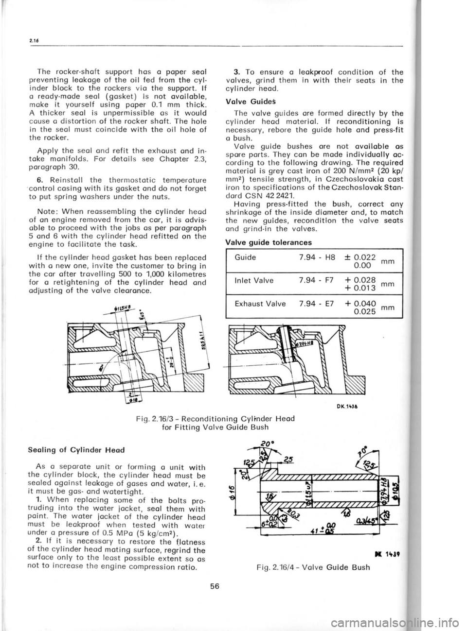 SKODA 120 LSE 1980 Workshop Manual The rocker-shqft
support hos o poper
seol
preventing leokoge of the oil fed from the cyl-
inder block to the rockers vio the support. lf
o reody-mode seol (gosket
) is not ovoiloble, SKODA 120 LSE 1980 Workshop Manual The rocker-shqft
support hos o poper
seol
preventing leokoge of the oil fed from the cyl-
inder block to the rockers vio the support. lf
o reody-mode seol (gosket
) is not ovoiloble,