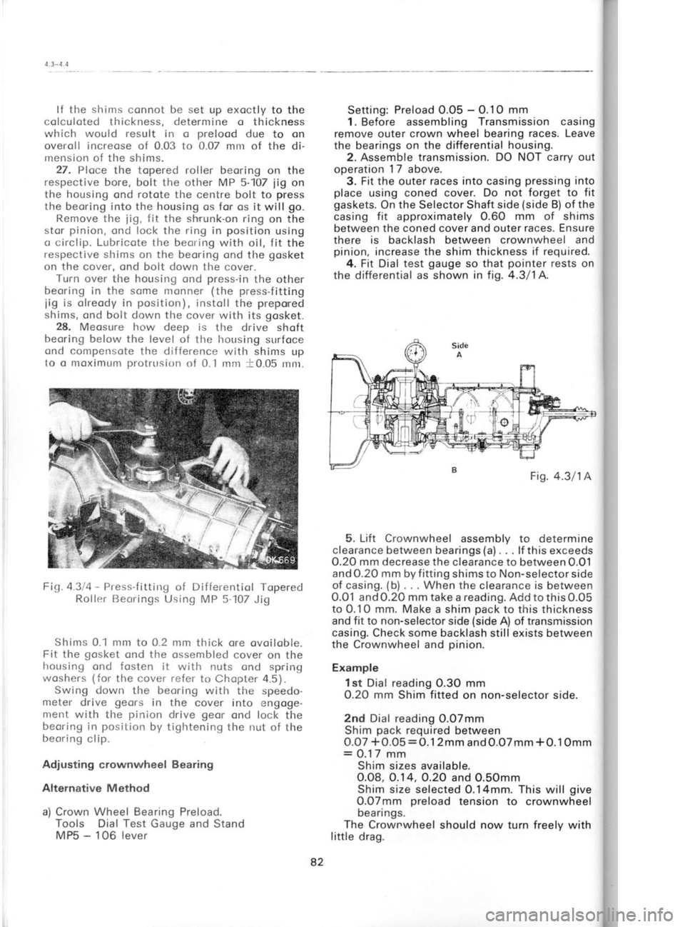 SKODA 120 LSE 1980 Workshop Manual 4.3-4.4
F
I
t
F
i
!
I
r
{.3-4.4
6. Remo
b) Crownwl Tools:
Settin
not le
1. Install
one of the
Glave Cylir
that the p
pendicular
2. Lock
between tl"
cover. 3. Using
back and
clearance I
teeth. SKODA 120 LSE 1980 Workshop Manual 4.3-4.4
F
I
t
F
i
!
I
r
{.3-4.4
6. Remo
b) Crownwl Tools:
Settin
not le
1. Install
one of the
Glave Cylir
that the p
pendicular
2. Lock
between tl"
cover. 3. Using
back and
clearance I
teeth.