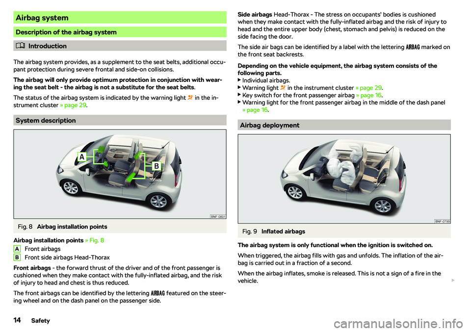 SKODA CITIGO 2018  Owners Manual Airbag system
Description of the airbag system
�
