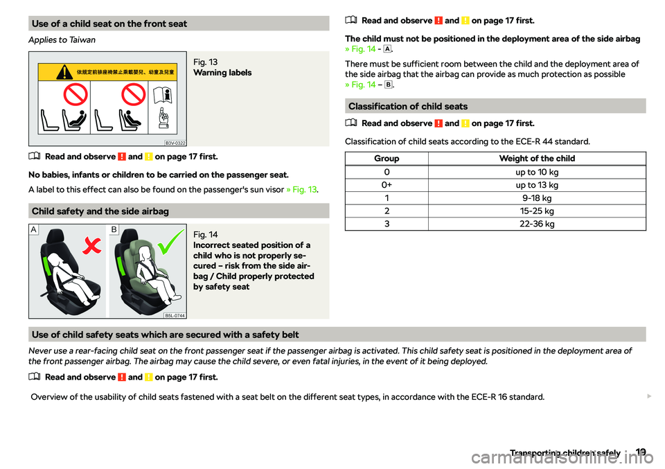 SKODA CITIGO 2018  Owners Manual Use of a child seat on the front seat
Applies to TaiwanFig. 13 
Warning labels
�