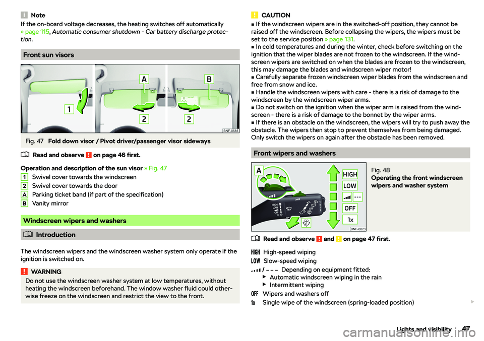 SKODA CITIGO 2018  Owners Manual NoteIf the on-board voltage decreases, the heating switches off automatically
