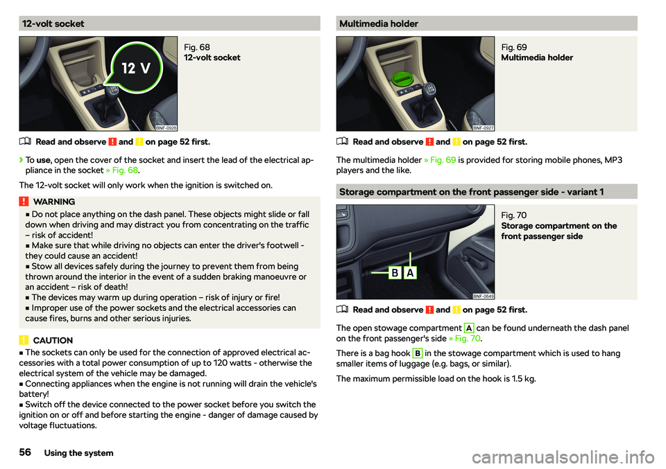 SKODA CITIGO 2018  Owners Manual 12-volt socketFig. 68 
12-volt socket
�