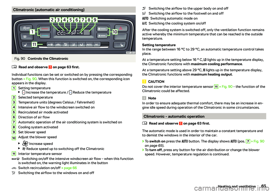 SKODA CITIGO 2018  Owners Manual Climatronic (automatic air conditioning)Fig. 90 
Controls the Climatronic
�