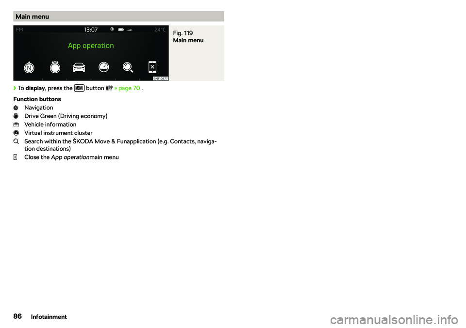 SKODA CITIGO 2018  Owners Manual Main menuFig. 119 
Main menu
