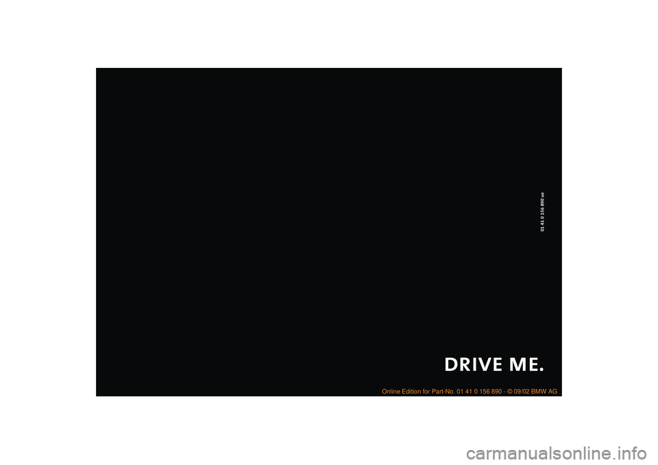 MINI COOPER 2003  Owners Manual DRIVE ME.
01 41 0 156 890 ue
ba.book  Seite 146  Montag, 5. August 2002  8:09 20
ProCarManuals.com 
