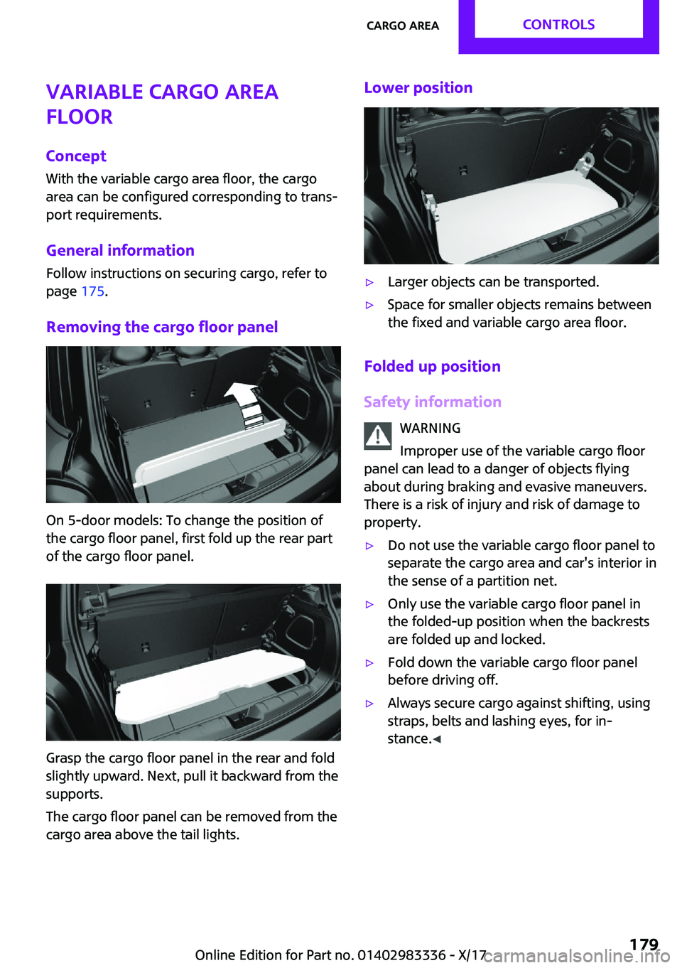 MINI COOPER 2018  Owners Manual �V�a�r�i�a�b�l�e��c�a�r�g�o��a�r�e�a
�f�l�o�o�r
�C�o�n�c�e�p�t
�W�i�t�h� �t�h�e� �v�a�r�i�a�b�l�e� �c�a�r�g�o� �a�r�e�a� �f�l�o�o�r�,� �t�h�e� �c�a�r�g�o
�a�r�e�a� �c�a�n� �b�e� �c�o�n�f�i�g�u�r�e�d